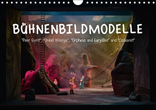 Bühnenbildmodelle (Wandkalender 2017 DIN A4 quer): Bühnenbilder, Raumentwürfe, Theaterwelten für Musical, Schauspiel und Oper. (Monatskalender, 14 Seiten) (CALVENDO Kunst)