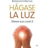 H&aacute;gase la luz: Manos que curan 2 (MR Dimensiones)
