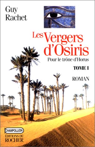 Download Les Vergers d'Osiris. Pour le trône d'Horus, tome 1