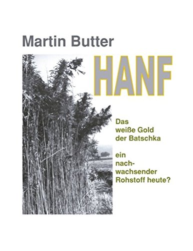 Download Hanf Das weiße Gold der Batschka ein nachwachsender Rohstoff heute ? Download Hanf Das weiße Gold der Batschka ein nachwachsender Rohstoff heute ?