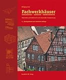Image de Fachwerkhäuser restaurieren - sanieren - modernisieren: Materialien und Verfahren für ei