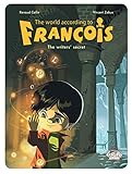 The World According to François - Volume 1 - The Writers' Secret (English Edition) by 