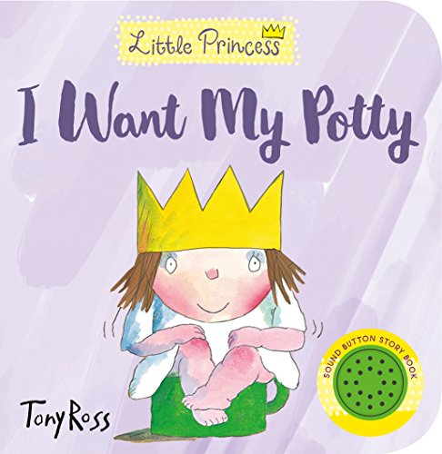 Télécharger I Want My Potty! (Little Princess) livre En ligne
