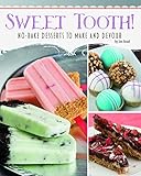 Image de Sweet Tooth!: No-Bake Desserts to Make and Devour