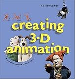 Creating 3-D Animation: The Aardman Book of Filmmaking by 
