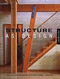 Structure As Design: 23 Projects That Wed Structure and Interior Design by 