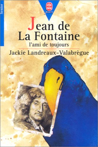 couverture de : Jean de La Fontaine : l'ami de toujours