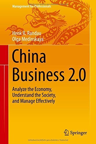 China Business 2.0: Analyze the Economy, Understand the Society, and Manage Effectively (Management for Professionals) 2015 edition by Randau, Henk, Medinskaya, Olga (2014) Hardcover