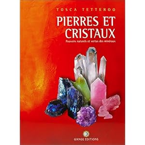 Pierres et Cristaux : Pouvoirs naturels et Vertus des minéraux Livre en Ligne - Telecharger Ebook