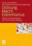 Image de Ordnung. Macht. Extremismus: Effekte und Alternativen des Extremismus-Modells