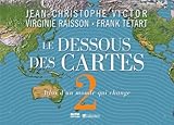 Le Dessous des Cartes : Tome 2, Atlas d'un monde qui change