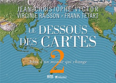 Download Le Dessous des Cartes : Tome 2, Atlas d'un monde qui change