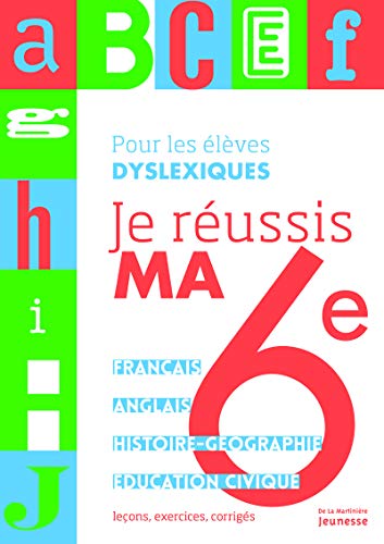 Télécharger Je réussis ma 6ème - Pour les élèves dyslexiques Gratuit