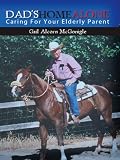 Image de DAD'S HOME ALONE, Caring For Your Elderly Parent (English Edition)