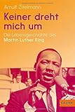 Keiner dreht mich um: Die Lebensgeschichte des Martin Luther King (Biographie) by Arnulf Zitelmann, Cornelia Niere