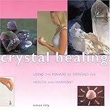 Image de Crystal Healing: Using the Power of Crystals for Health and Harmony