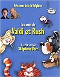 Les amis de Valdi & Rush (1CD audio)