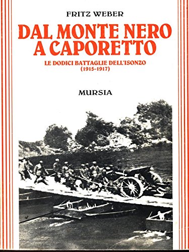 Dal Monte Nero a Caporetto