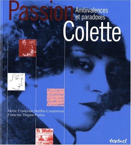 couverture de : Passion Colette : ambivalences et paradoxes