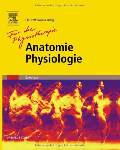 Download Anatomie Physiologie für die Physiotherapie: Lehrbuch für Physiotherapeuten, Masseure/medizinische Bademeister und Sportwissenschaftler Download Anatomie Physiologie für die Physiotherapie: Lehrbuch für Physiotherapeuten, Masseure/medizinische Bademeister und Sportwissenschaftler
