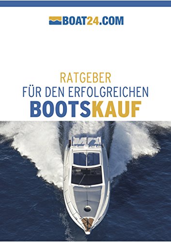 Download boat24.com - Boot kaufen: Ratgeber für den erfolgreichen Bootskauf Download boat24.com - Boot kaufen: Ratgeber für den erfolgreichen Bootskauf