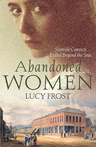 Download Abandoned Women: Scottish convicts exiled beyond the seas Download Abandoned Women: Scottish convicts exiled beyond the seas