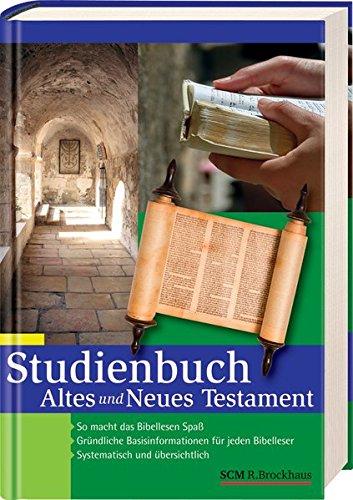 Download Studienbuch Altes und Neues Testament: So macht Bibellesen Spaß, gründliche Basisinformation für jeden Bibelleser, Systematisch und übersichtlich