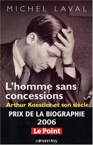 Download L'homme sans concessions : Arthur Koestler et son siècle Download L'homme sans concessions : Arthur Koestler et son siècle