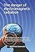Produktbild The danger of electromagnetic radiation: What dangers are we exposed by our modern electronic devices, their effect on us and how we can protect ourselves