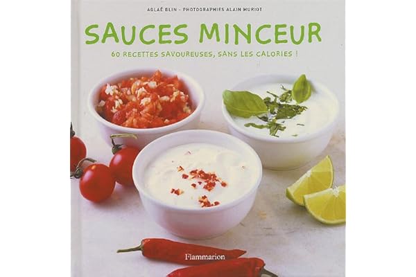 Sauces minceur (ne): 60 RECETTES SAVOUREUSES SANS LES CALORIES!
