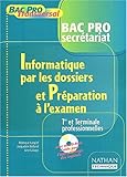 Image de Informatique par les dossiers et préparation à l'examen 1ère et Terminale professionnelles Bac pro secrétariat. : Avec CD-ROM