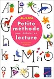 Petite méthode pour débuter en lecture : Dès 4 ans