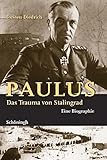 Image de Paulus - Das Trauma von Stalingrad: Eine Biographie