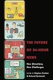 Image de The Future of 24-Hour News: New Directions, New Challenges