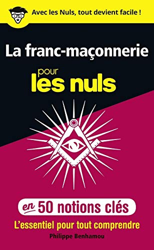 Télécharger La franc-maçonnerie pour les Nuls en 50 notions clés Francais PDF