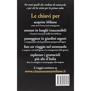 Le chiavi per aprire 99 luoghi segreti di Milano
