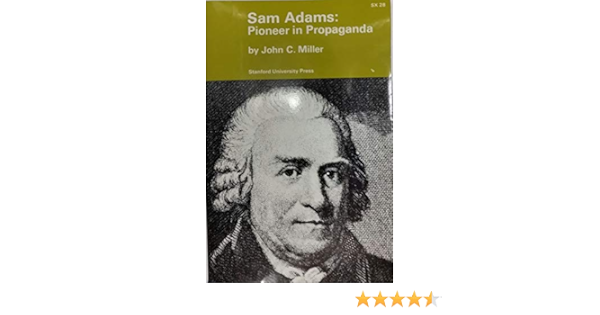 Sam Adams Pioneer In Propaganda Amazon De Miller J C Fremdsprachige Bucher