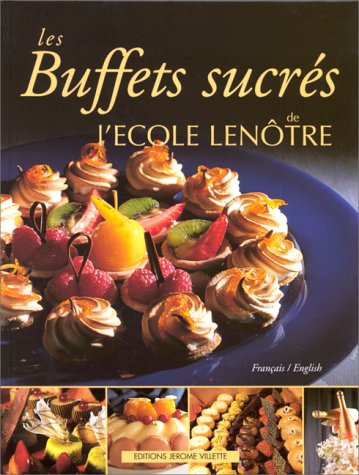 Les buffets sucrés de l'Ecole Lenôtre en ligne Les buffets sucrés de l'Ecole Lenôtre en ligne
