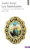 Les Américains, tome 1 : Naissance et essor des Etats-Unis, 1607-1945