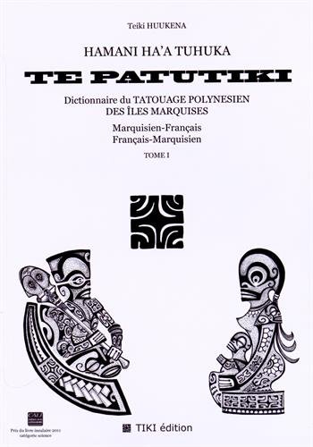 Télécharger Hamani ha'a tuhuka te patutiki : Dictionnaire du tatouage polynésien des îles Marquises marquisien Livre eBook France