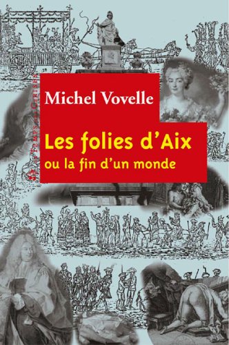 couverture de : Les folies d'Aix ou La fin d'un monde
