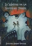 LE MAITRE DE LA SEPTIEME PORTE