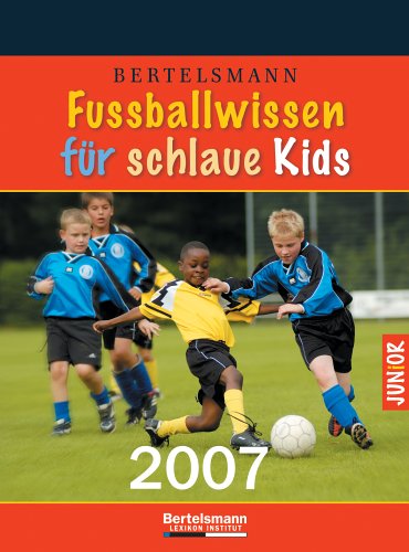 Fußballwissen für schlaue Kids 2007. Abreißkalender