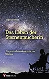 Das Leben der Sternentaucherin: Ein poetisch-autobiografischer Roman by 