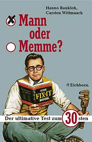 Mann oder Memme?: Der ultimative Test zum 30sten