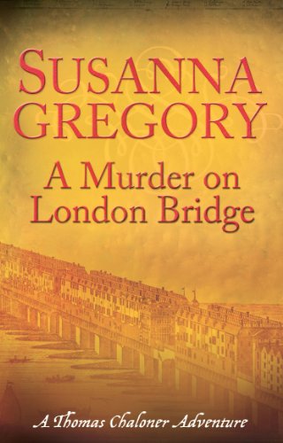 Download A Murder On London Bridge: 5 (Adventures of Thomas Chaloner)
