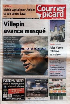 Download COURRIER PICARD [No 19291] du 24/03/2006 - FOOTBALL - MATCH CAPITAL POUR AMIENS CE SOIR CONTRE LAVAL - VILLEPIN AVANCE MASQUE - AMIENS - JULES VERNE RETROUVE SA MAISON - PERNOIS - LE PROCES DE CHRISTINE BERANGER RENVOYE - PICARDIE - L'ENSEIGNEMENT AGRICOLE EN CESSATION DE PAIEMENT - HOCKEY SUR GLACE - LES 1 - 2 FINALES COMMENCENT CE SOIR