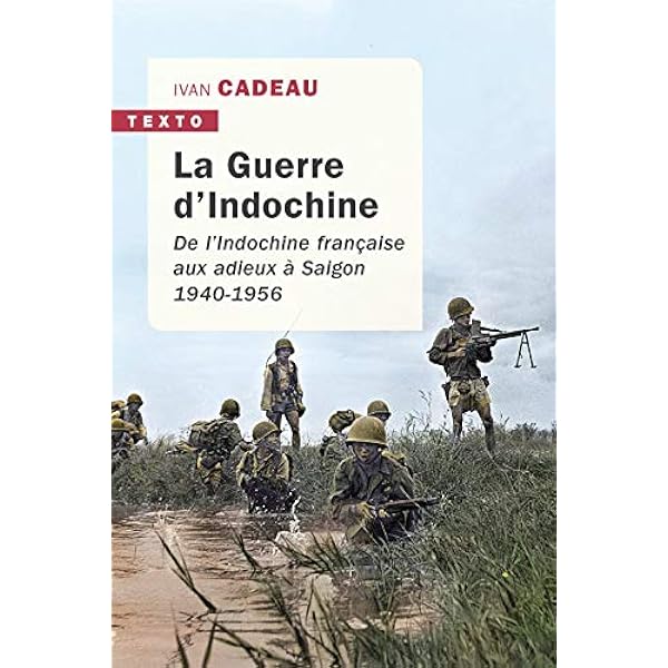 Amazon Fr La Guerre D Indochine De L Indochine Francaise Aux Adieux A Saigon 1940 1956 Cadeau Ivan Livres Amazon Fr La Guerre D Indochine De L Indochine Francaise Aux Adieux A Saigon 1940 1956 Cadeau Ivan Livres