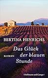 Image de Das Glück der blauen Stunde: Roman (Frauenromane)
