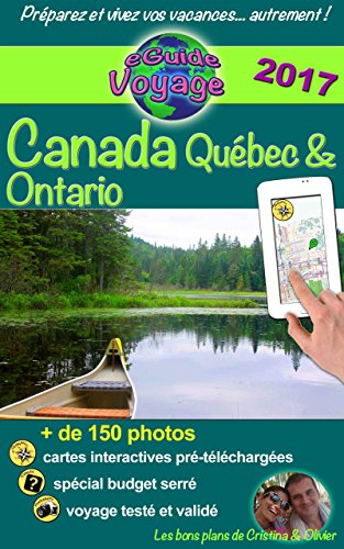 Download eGuide Voyage : Canada - Québec et Ontario: Parcourez ce récit de voyage plein de photos, préparez votre voyage et découvrez deux superbes provinces !